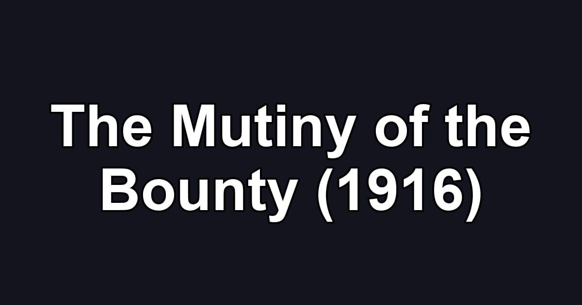 The Mutiny of the Bounty (1916)