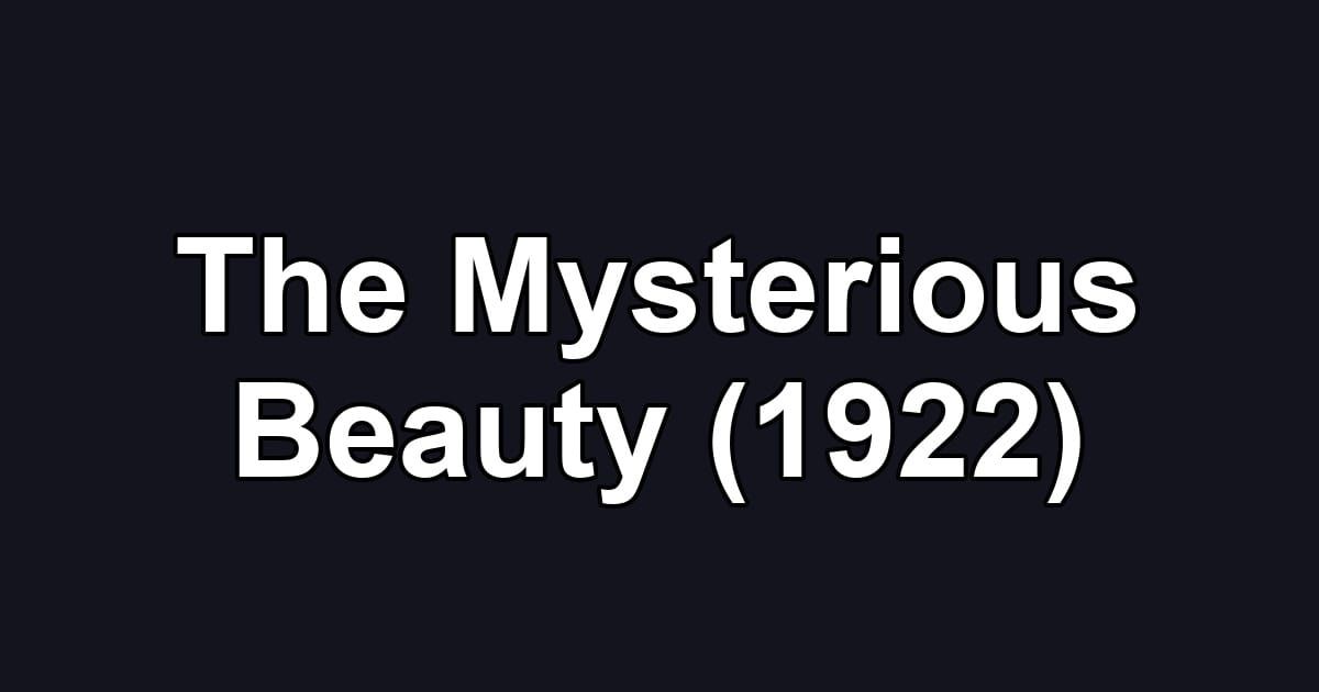 The Mysterious Beauty (1922)