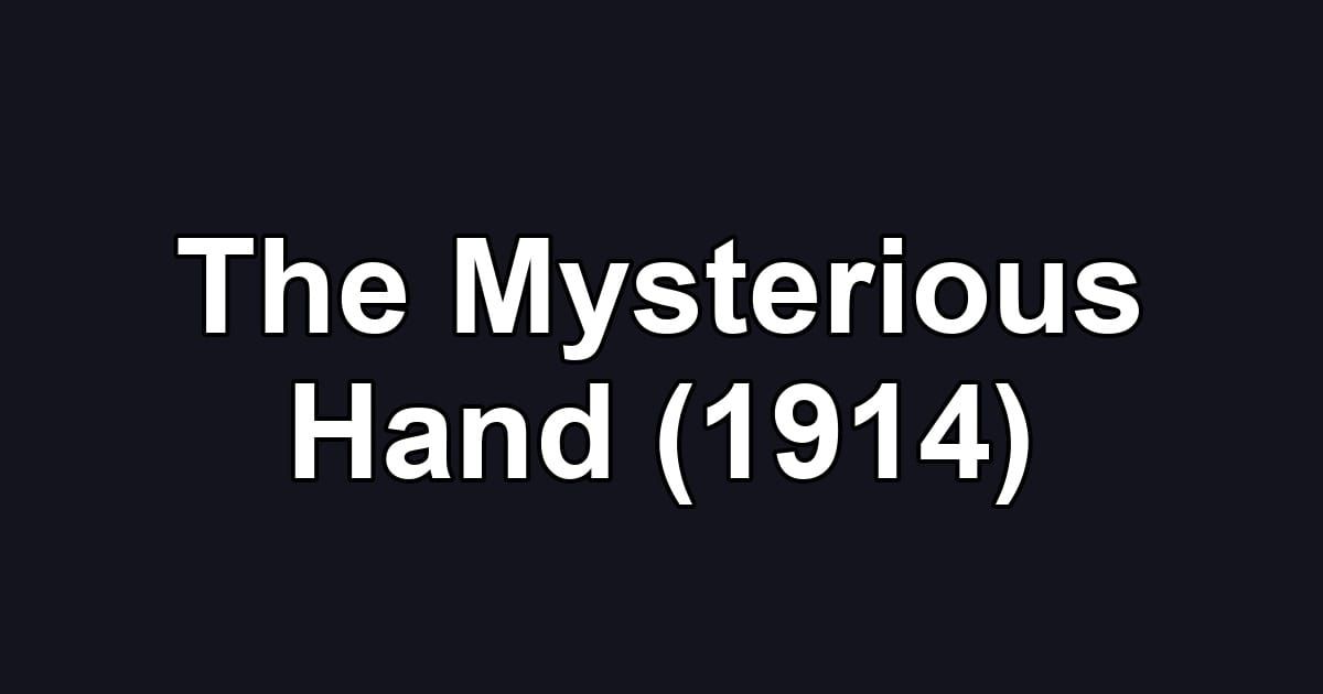 The Mysterious Hand (1914)