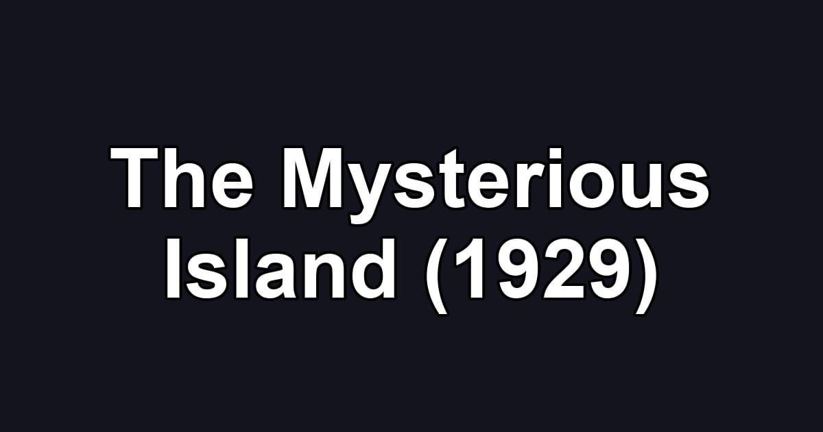 The Mysterious Island (1929)