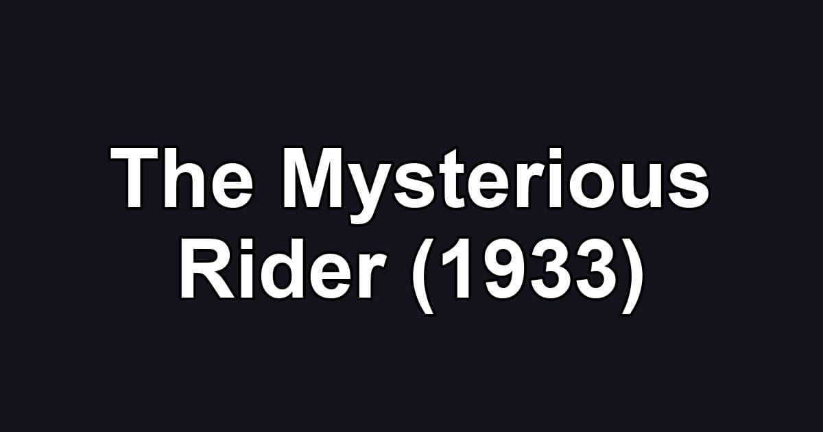 The Mysterious Rider (1933)