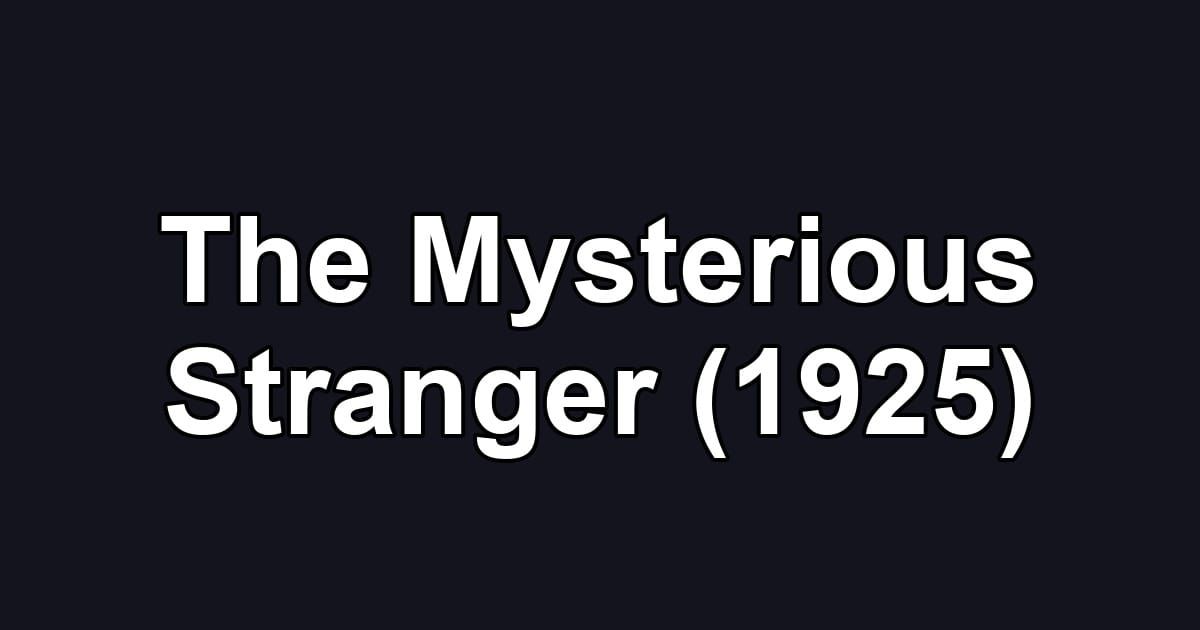 The Mysterious Stranger (1925)