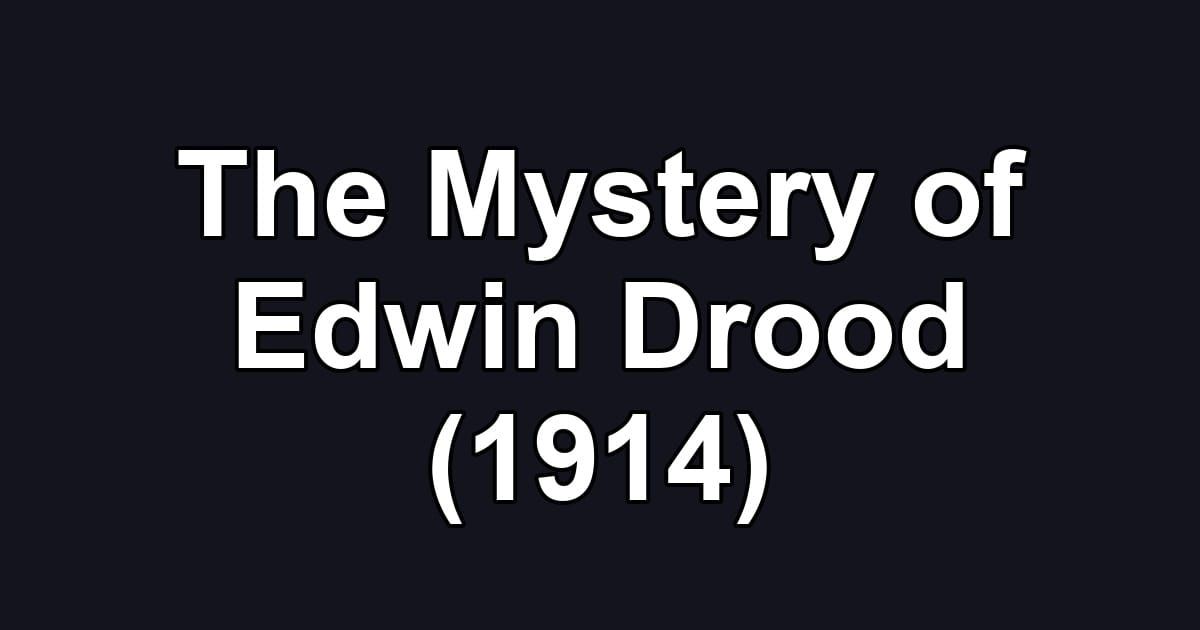 The Mystery of Edwin Drood (1914)