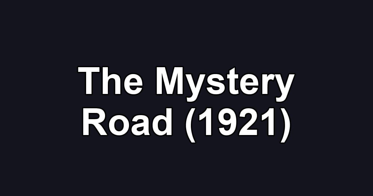 The Mystery Road (1921)