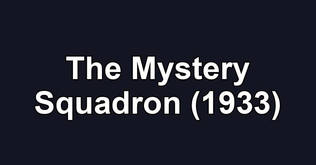 The Mystery Squadron (1933)