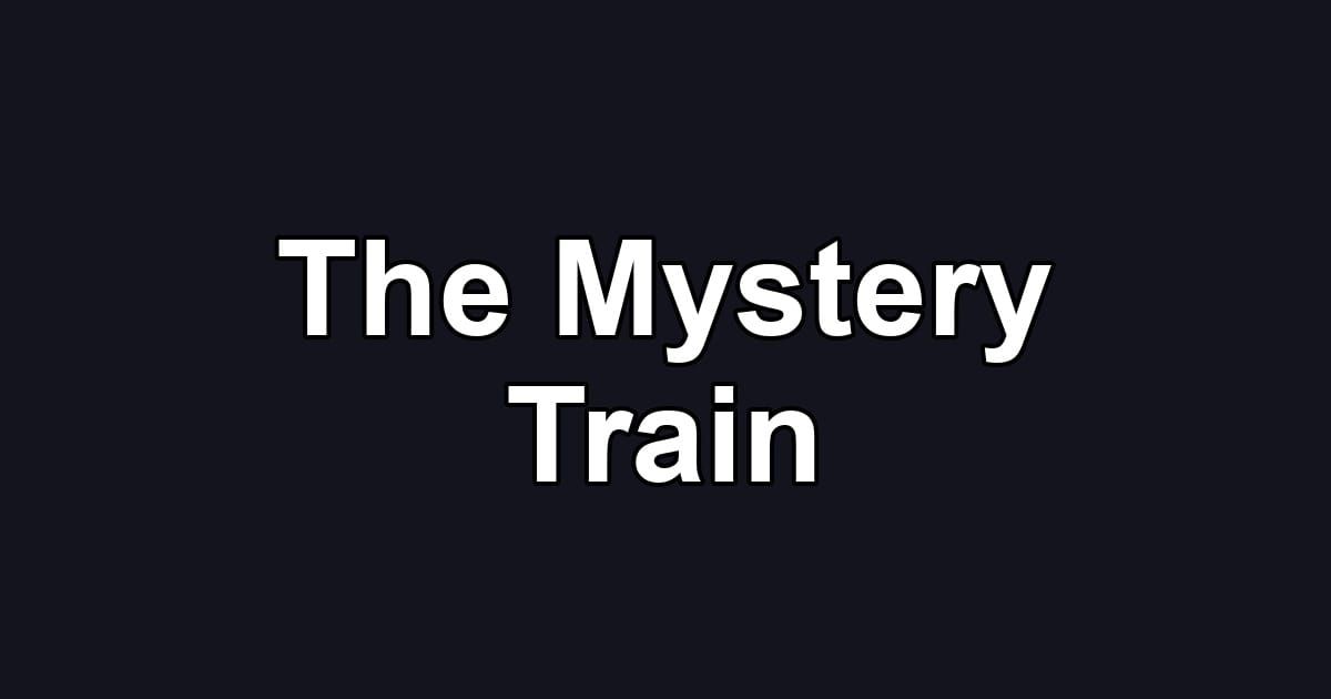 The Mystery Train