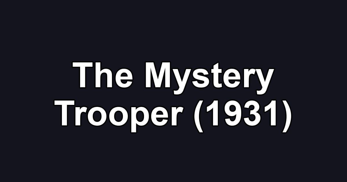 The Mystery Trooper (1931)