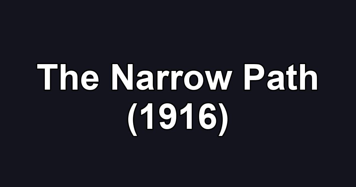 The Narrow Path (1916)