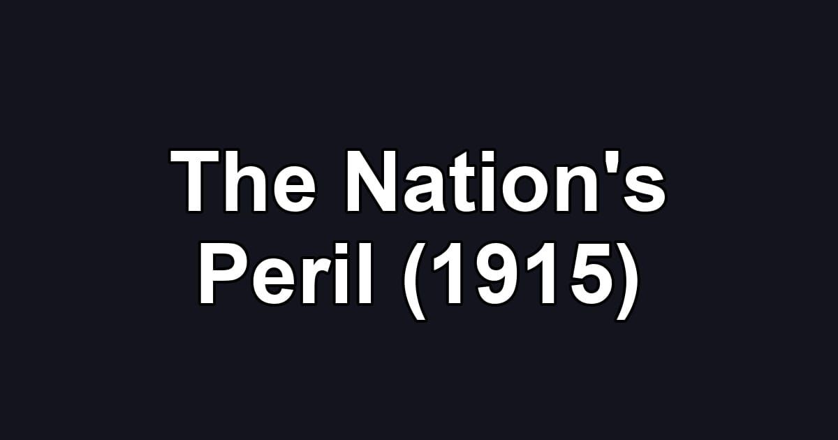 The Nation's Peril (1915)