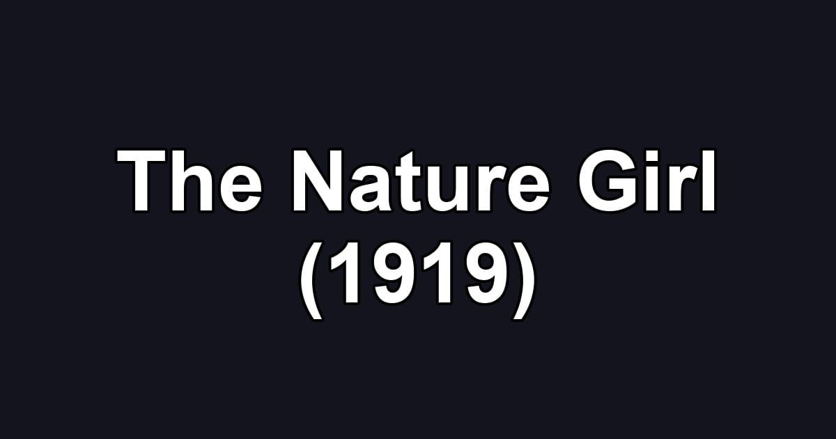 The Nature Girl (1919)