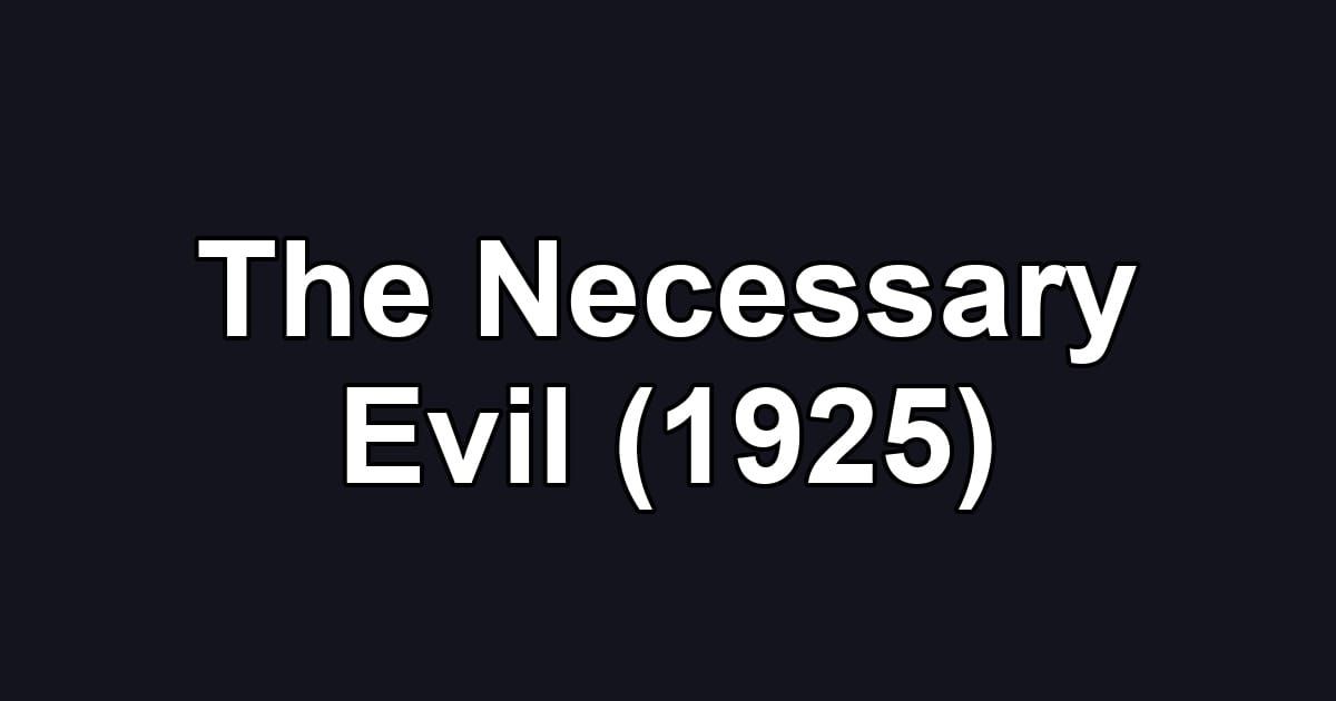 The Necessary Evil (1925)