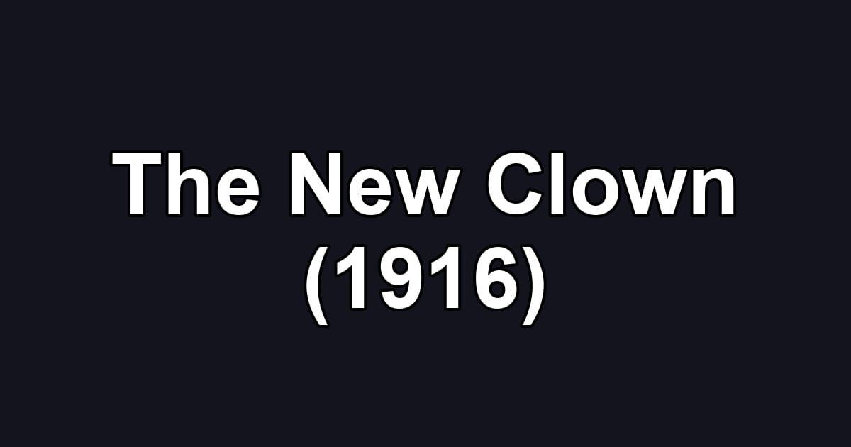 The New Clown (1916)