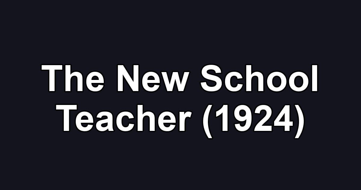 The New School Teacher (1924)