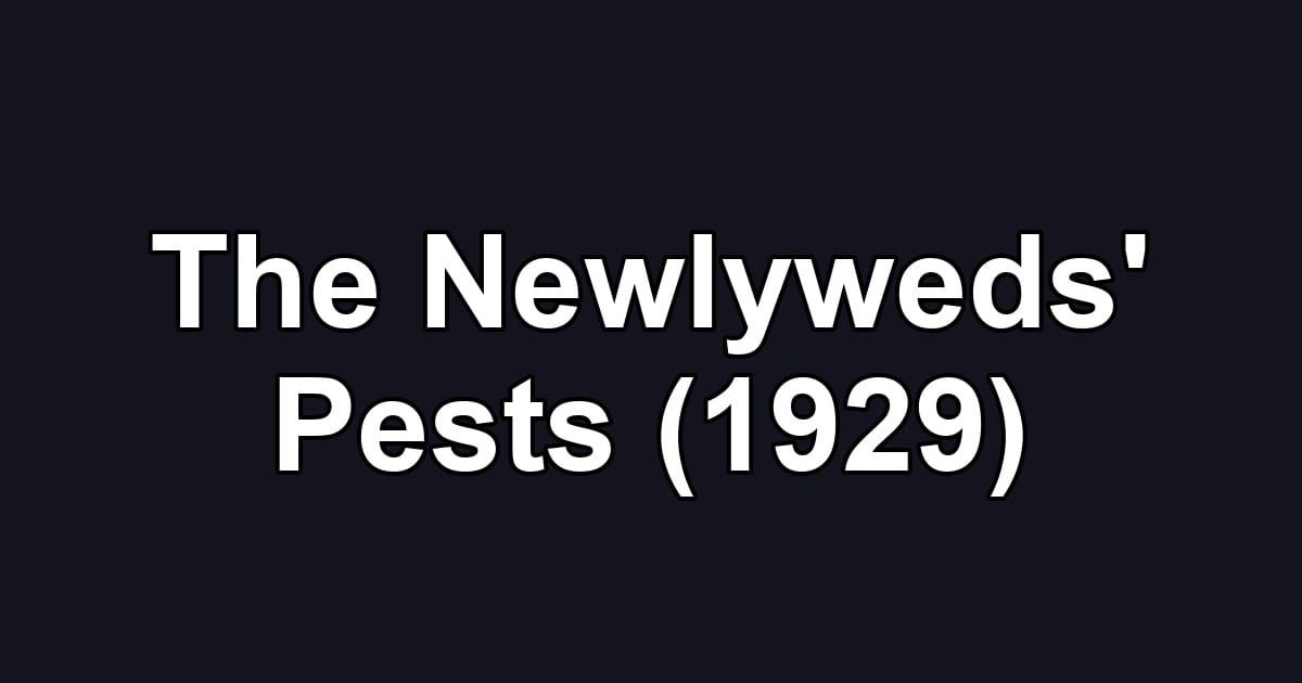 The Newlyweds' Pests (1929)