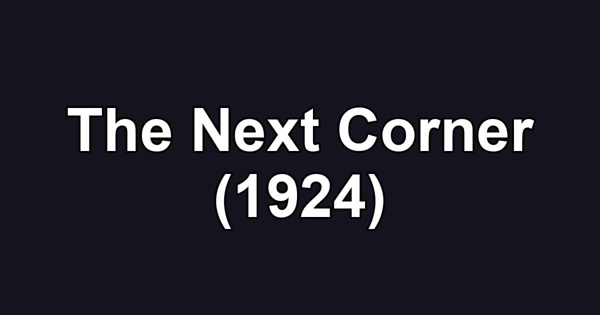 The Next Corner (1924)