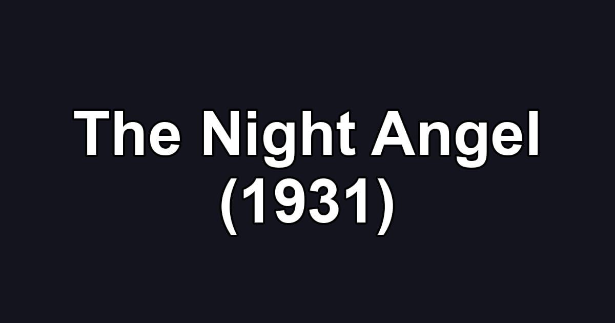 The Night Angel (1931)