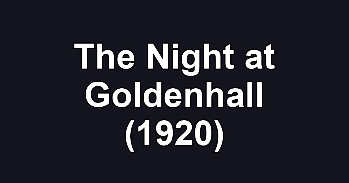 The Night at Goldenhall (1920)