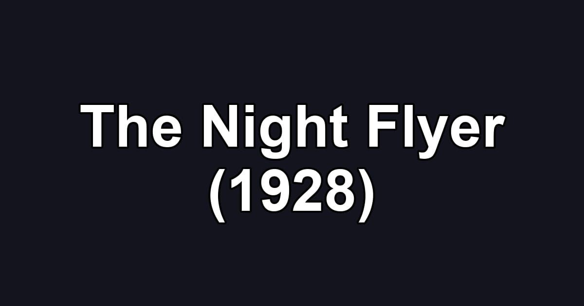 The Night Flyer (1928)