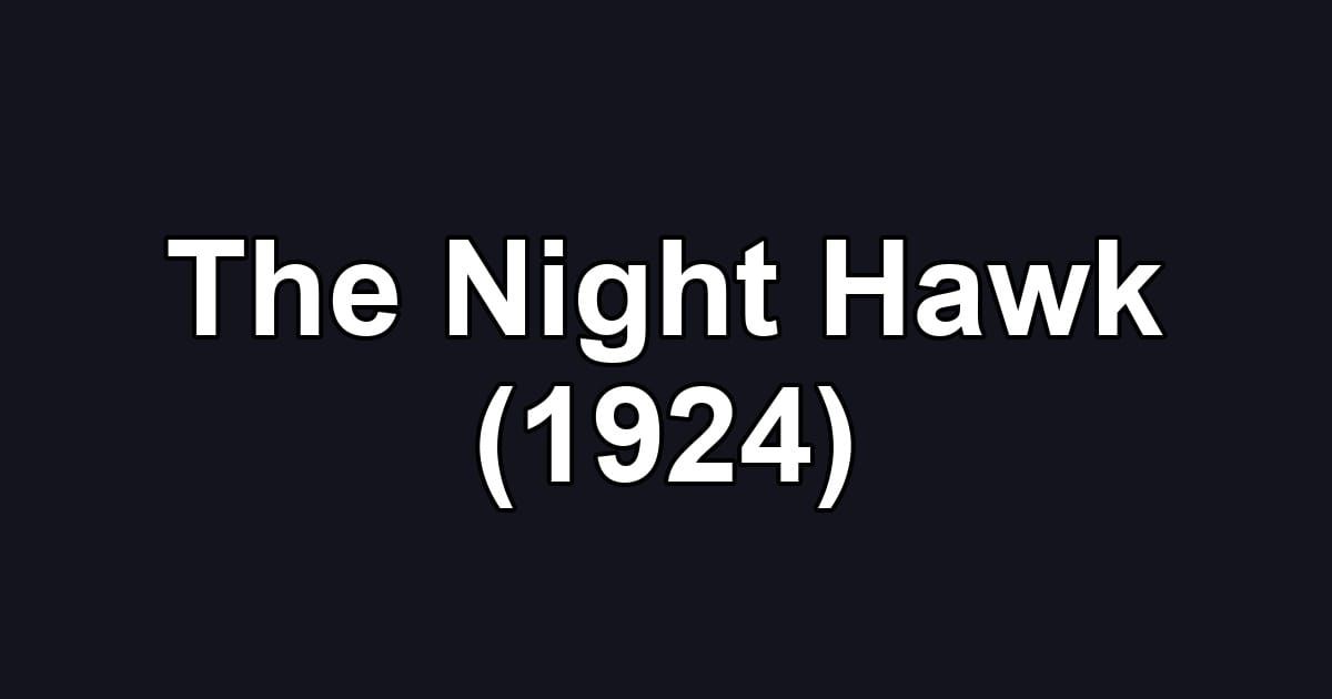 The Night Hawk (1924)