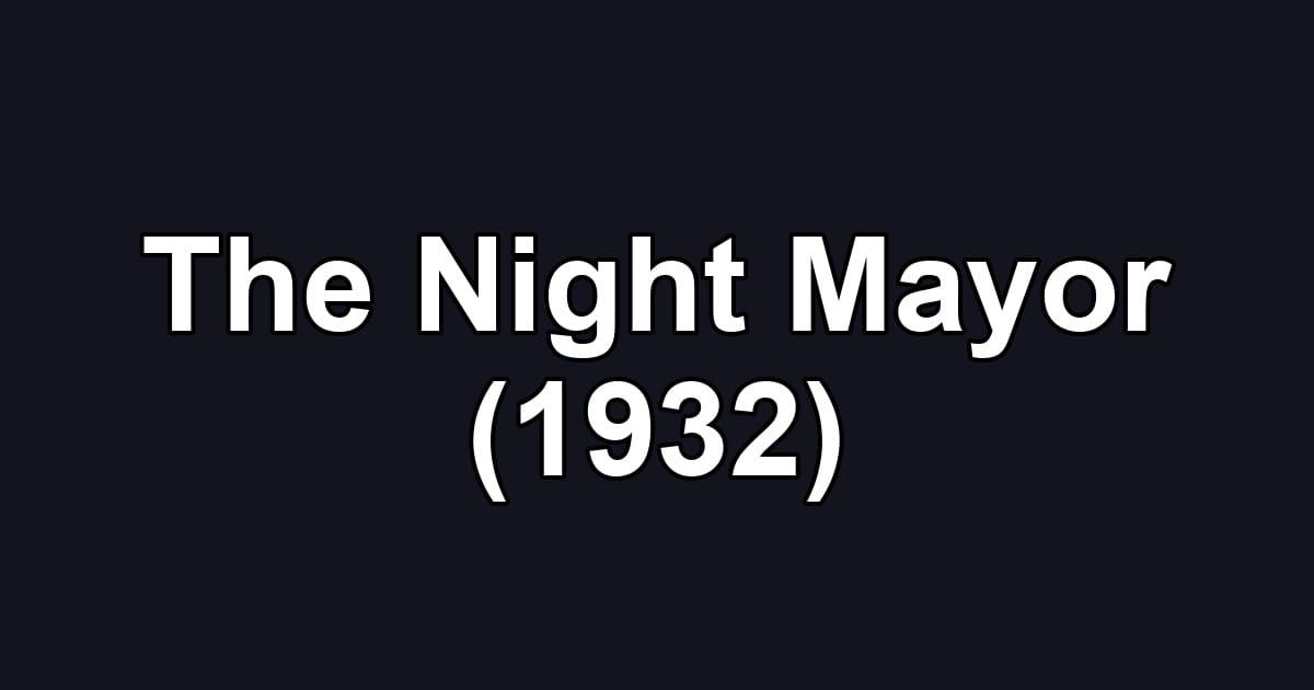 The Night Mayor (1932)