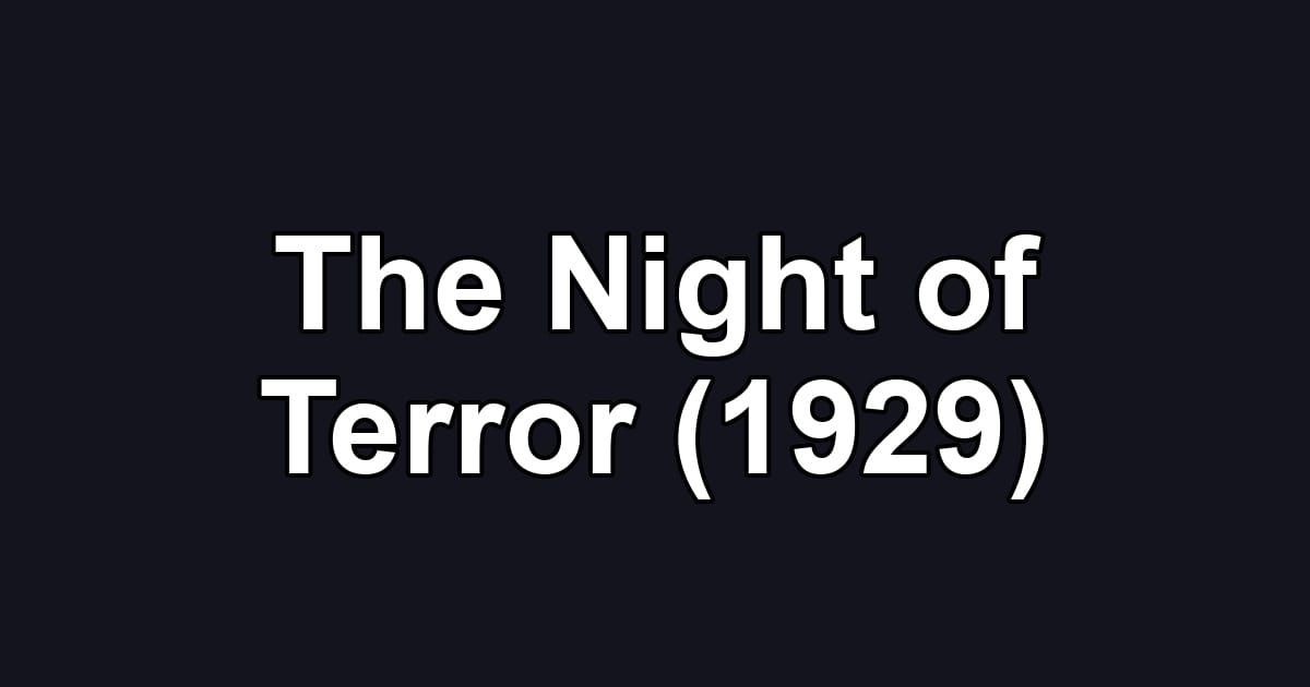 The Night of Terror (1929)
