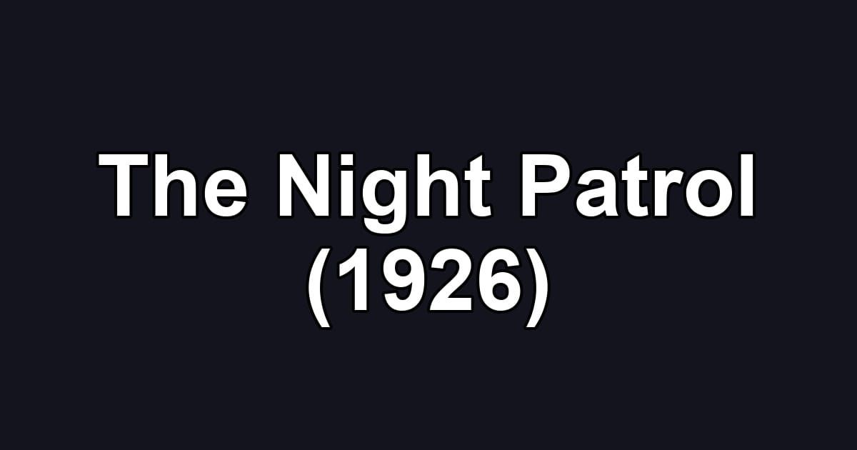 The Night Patrol (1926)