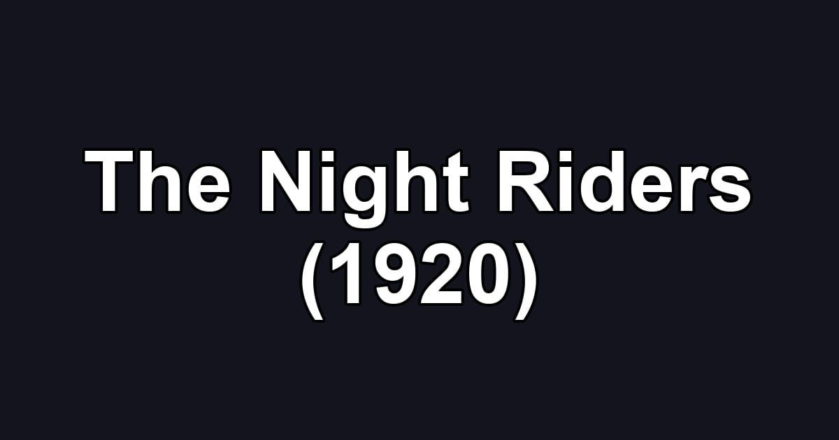 The Night Riders (1920)