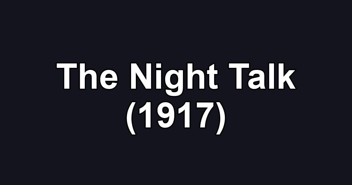 The Night Talk (1917)