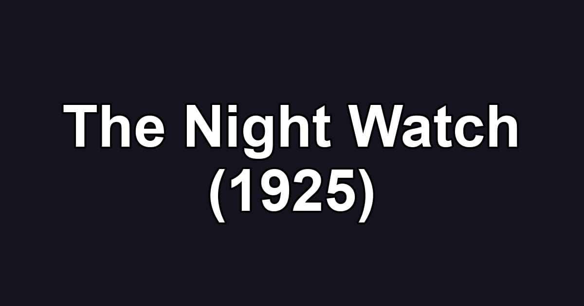 The Night Watch (1925)