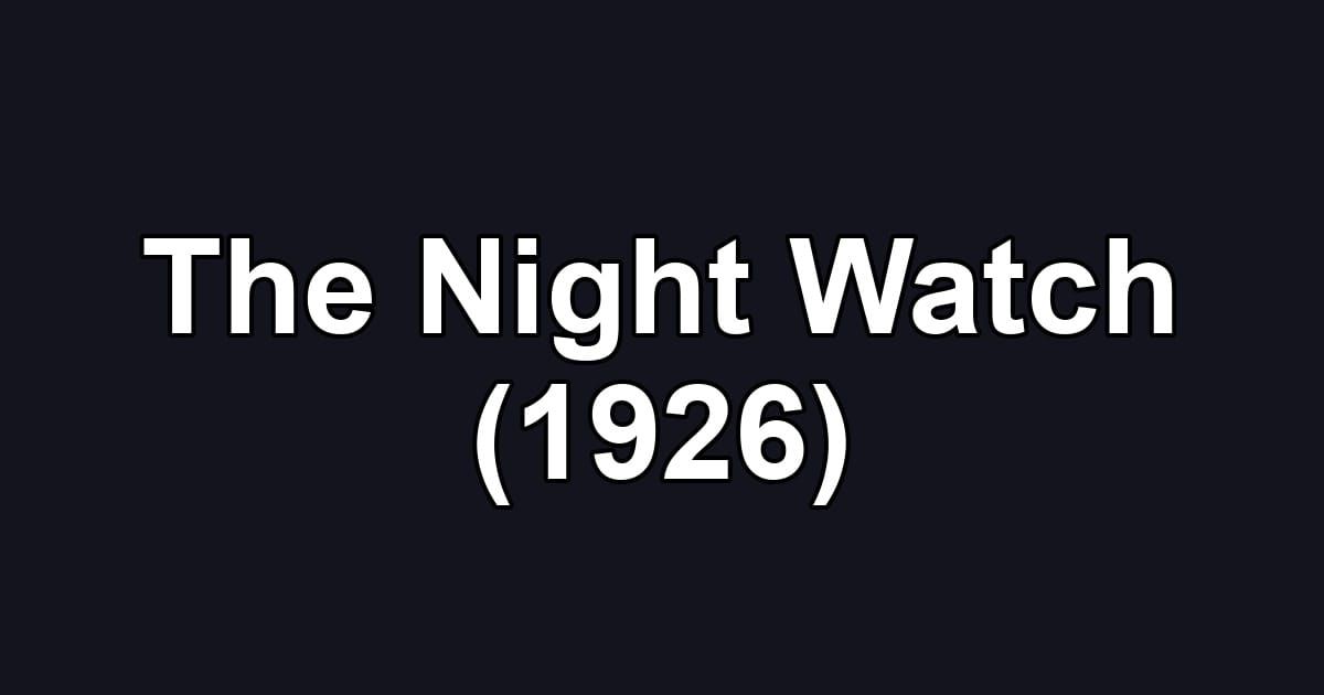 The Night Watch (1926)