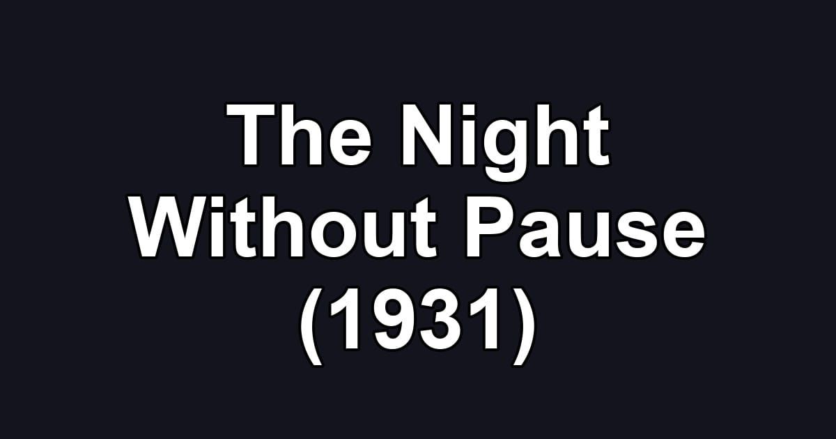 The Night Without Pause (1931)