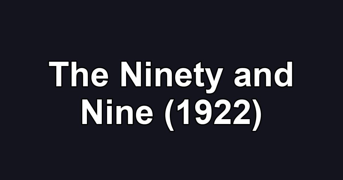 The Ninety and Nine (1922)