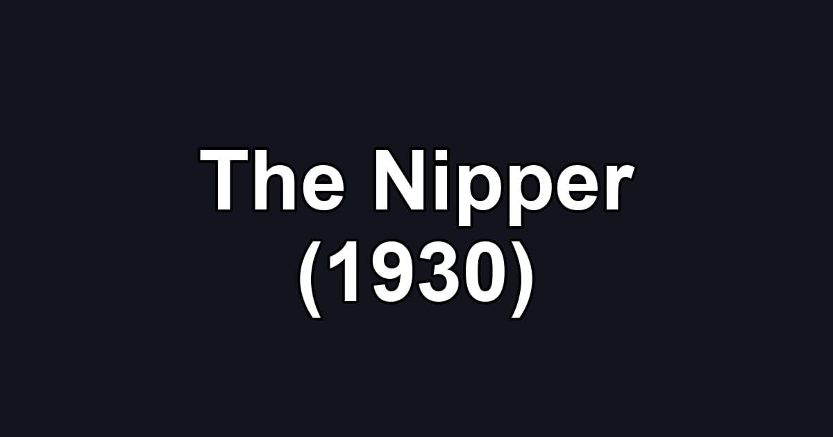 The Nipper (1930)