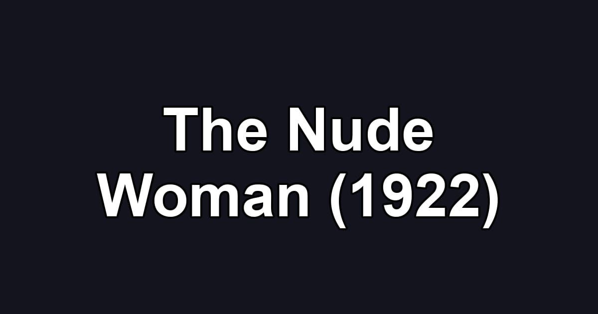 The Nude Woman (1922)