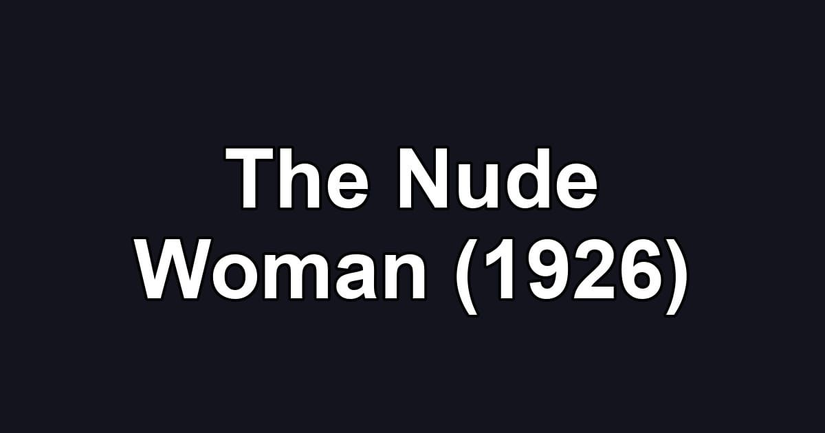 The Nude Woman (1926)