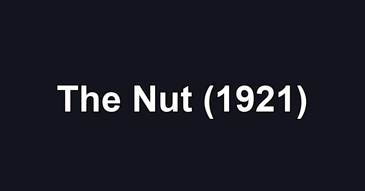 The Nut (1921)