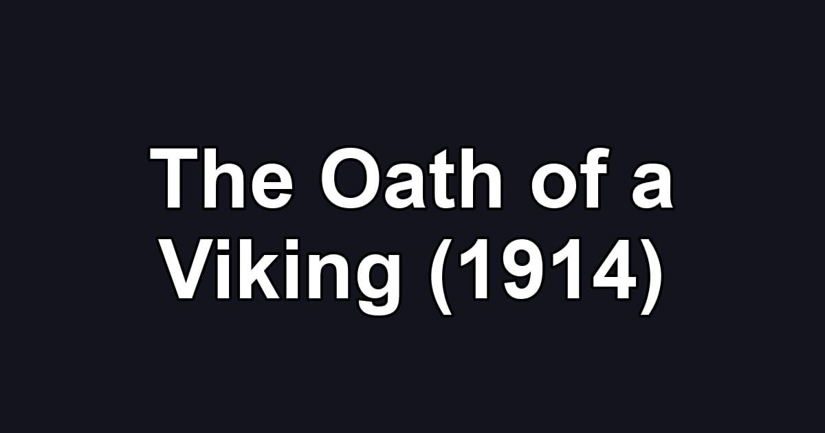 The Oath of a Viking (1914)