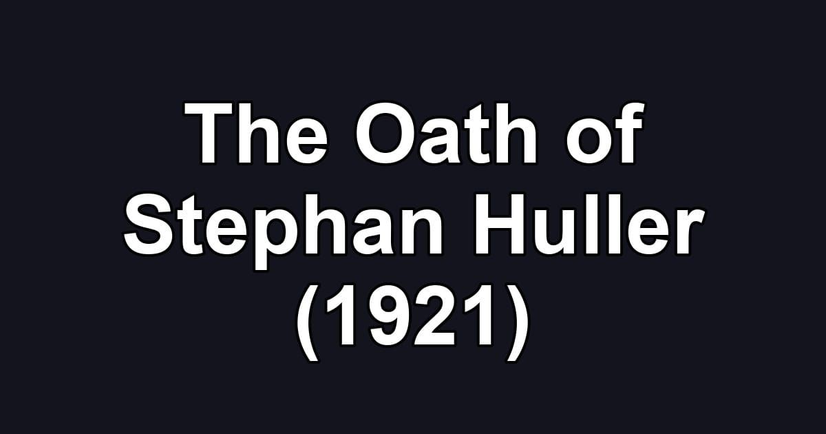 The Oath of Stephan Huller (1921)