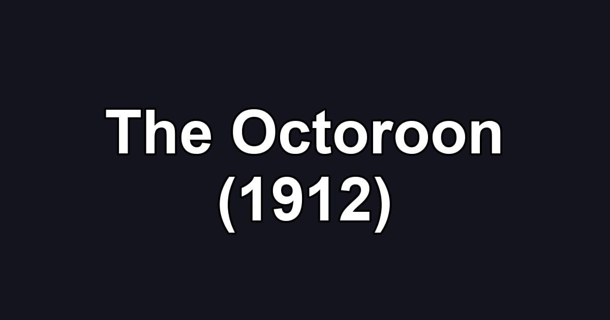 The Octoroon (1912)