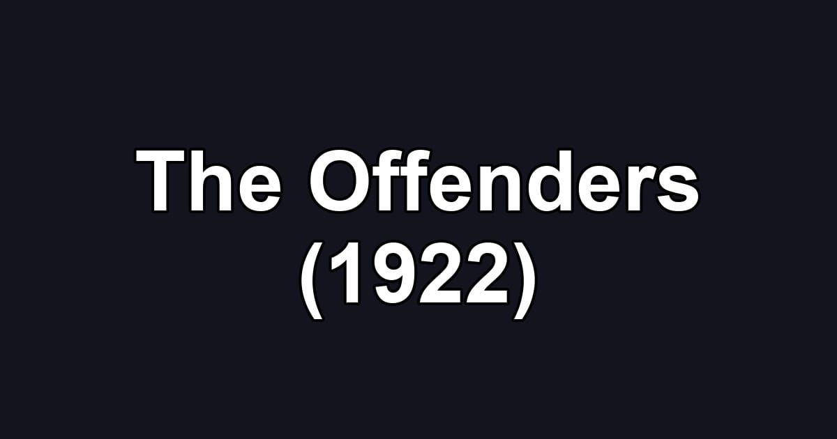 The Offenders (1922)