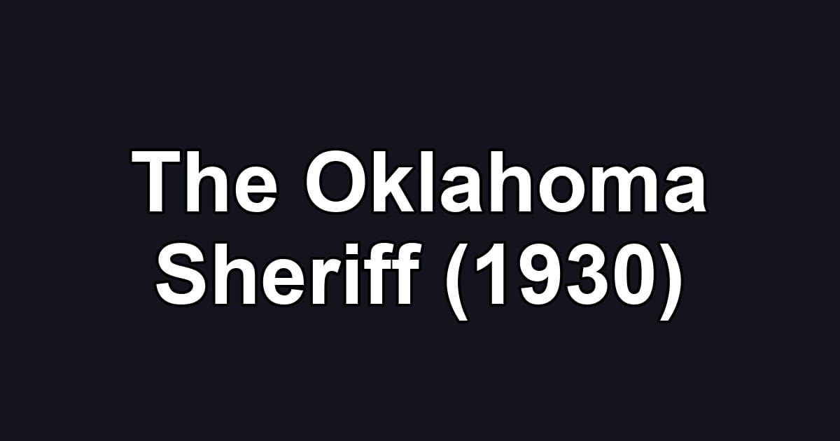 The Oklahoma Sheriff (1930)