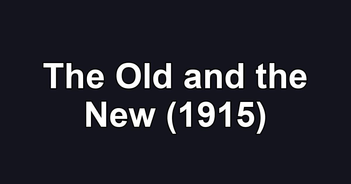 The Old and the New (1915)