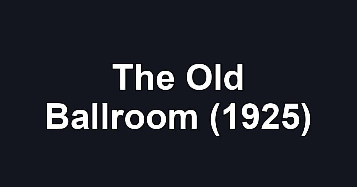 The Old Ballroom (1925)