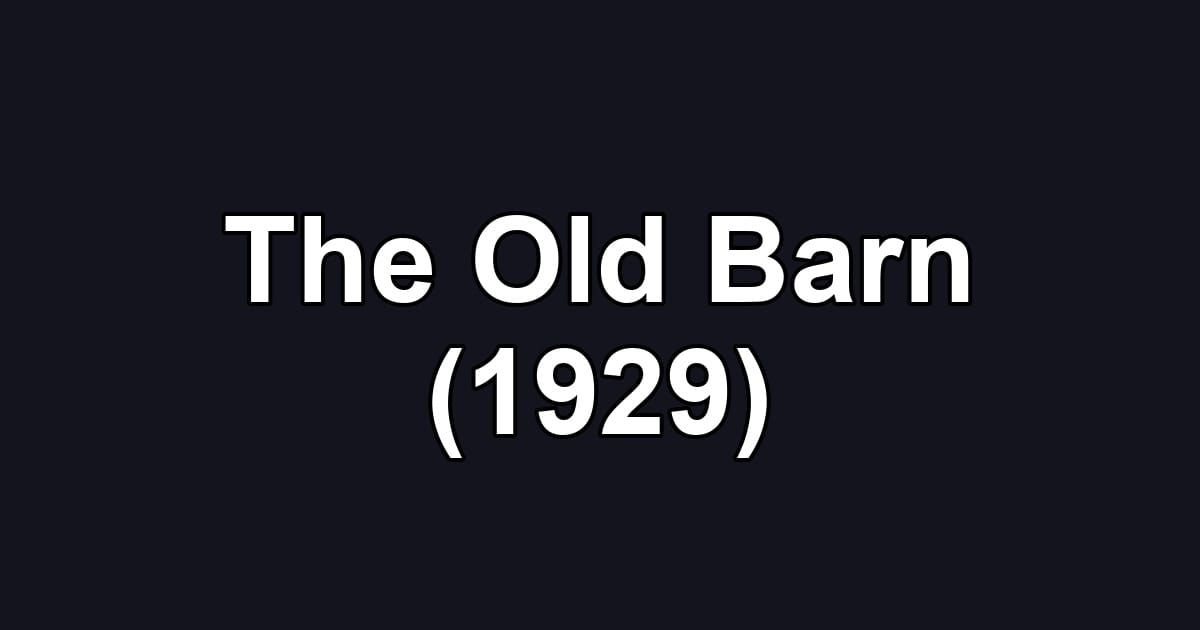 The Old Barn (1929)