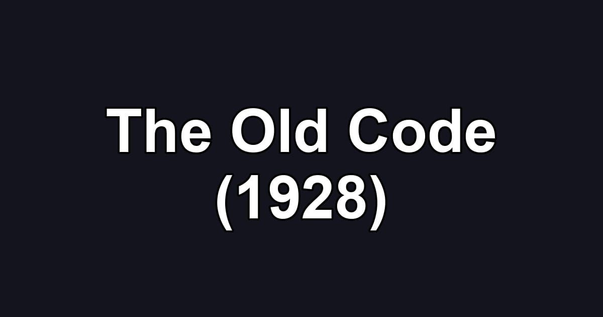 The Old Code (1928)