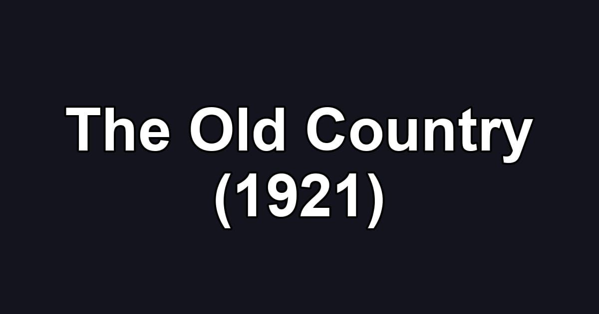The Old Country (1921)