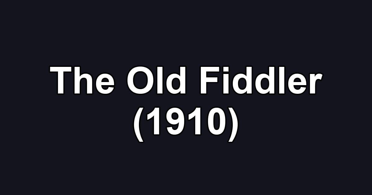 The Old Fiddler (1910)
