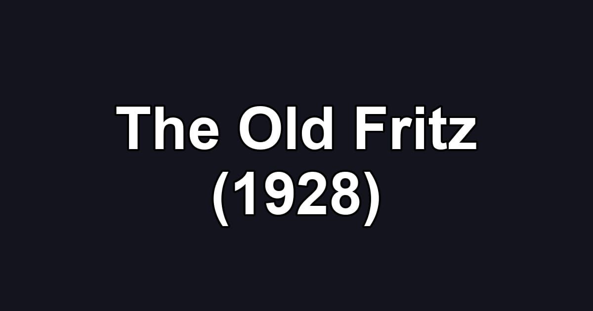 The Old Fritz (1928)