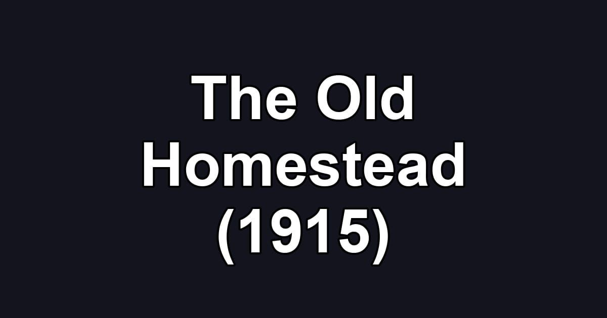 The Old Homestead (1915)