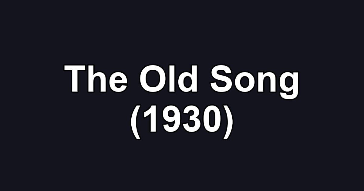 The Old Song (1930)